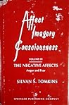 Affect, Imagery, Consciousness, Volume III: The Negative Affects: Anger and Fear