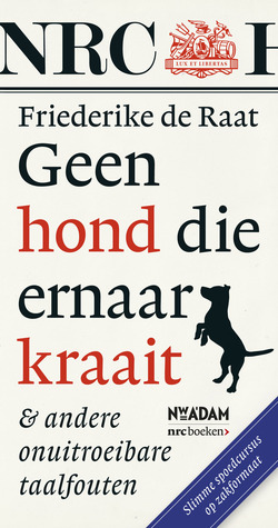 Geen hond die ernaar kraait & andere onuitroeibare taalfouten (Paperback)
