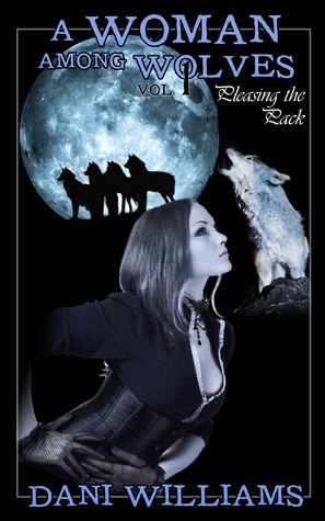 Pleasing the Pack (A Woman Among Wolves, #1)
