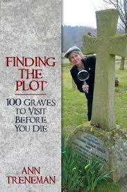 Finding the Plot: 100 Graves to Visit Before You Die (Unknown Binding)