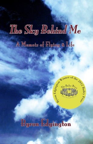 The Sky Behind Me: A Memoir of Flying & Life