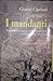 I mandanti: Il patto strategico tra massoneria, mafia e poteri politici (I Libelli) (Italian Edition)