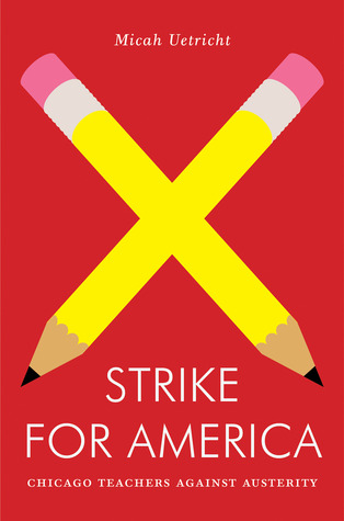 Strike for America: Chicago Teachers Against Austerity (Jacobin)