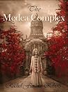 The Medea Complex by Rachel Florence Roberts