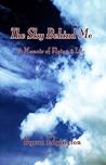 The Sky Behind Me: A Memoir of Flying & Life Book cover for The Sky Behind Me: A Memoir of Flying & Life
