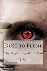 Dust to Flesh: The Beginning of the End