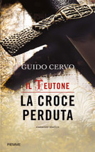 La croce perduta (Il Teutone, #1)