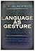 Language as Gesture: Essays in Poetry