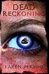 Dead Reckoning by Karen Perkins