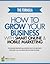 The Formula: How To Grow Your Business with Smart Online & Mobile Marketing