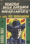 Klasztor Della Barbara. Walka o Meksyk. (Ród Rodrigandów, #8). Klasztor Della Barbara. Walka o Meksyk. (Ród Rodrigandów, #8).