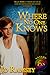 Where No One Knows