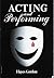 Acting and Performing