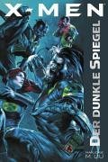 X-Men: Der Dunkle Spiegel (X-Men Marvel Series, #1)