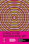 Crazy X-Ray Boomerang Girl