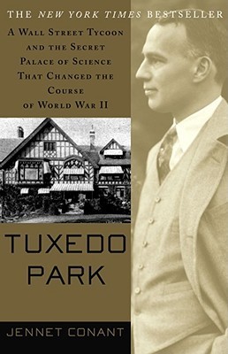 Tuxedo Park: Robert Oppenheimer and the Secret City of Los Alamos