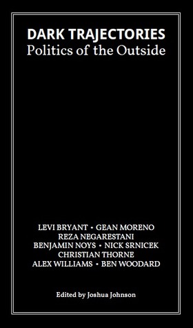 Dark Trajectories: Politics of the Outside