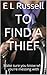 To Find a Thief by E.L.  Russell