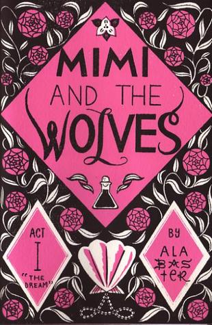 Mimi and the Wolves Act I: The Dream