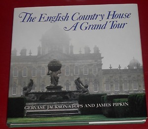 The English Country House : A Grand Tour by Gervase Jackson-Stops, James Pipkin (1989) Hardcover