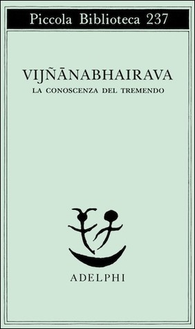 Vijñānabhairava. La conoscenza del Tremendo (Paperback)