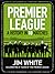 Premier League by Jim White Premier League by Jim White