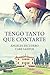 Tengo tanto que contarte by Ángeles Escudero Bermúdez