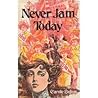 Never Jam Today Never Jam Today