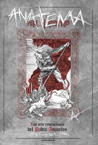 Anatema: Las seis revelaciones del Padre Anzuelos