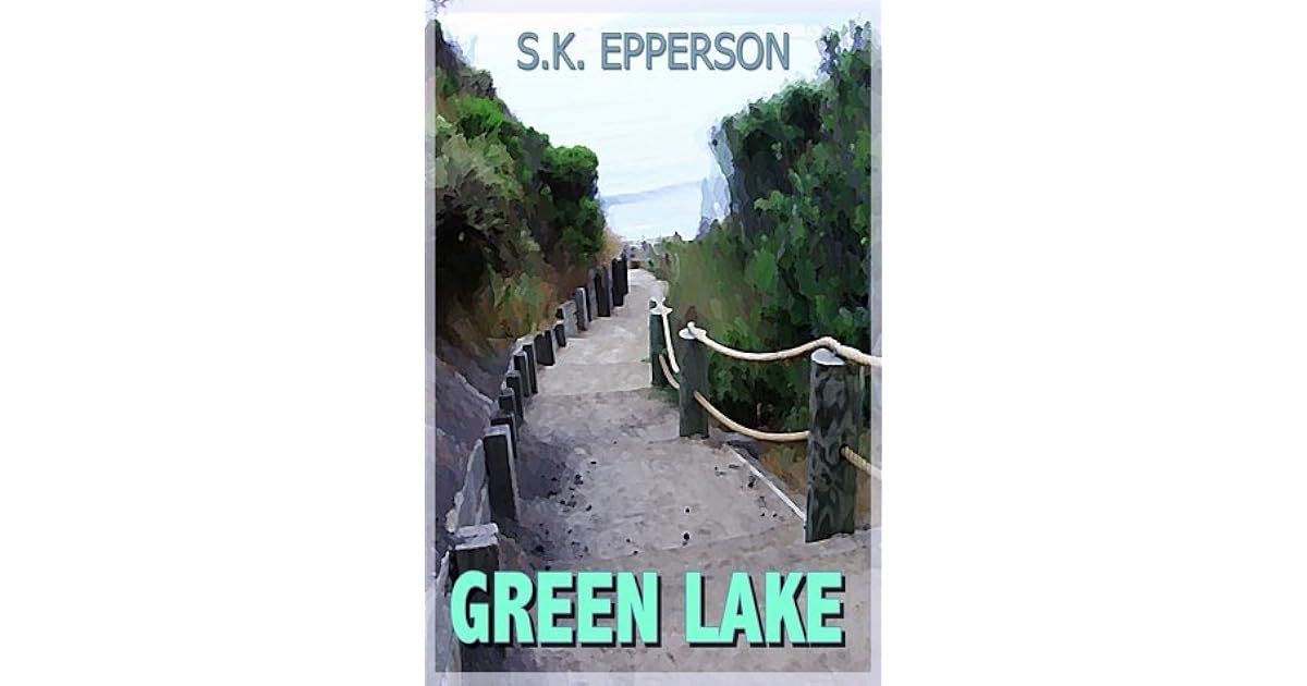 Green Lake by S.K. Epperson