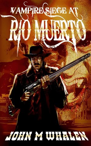Vampire Siege at Rio Muerto