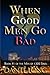 When Good Men Go Bad (Kindle Edition)