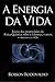 A Energia da Vida