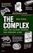 The Complex: How the Military Invades Our Everyday Lives (American Empire Project)