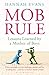 MOB Rule: Lessons Learned by a Mother Of Boys