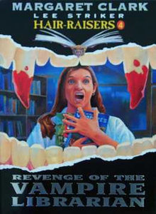 Revenge of the Vampire Librarian (Hair Raisers #4)