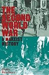 The Second World War: A Marxist History: A Marxist History (Counterfire) The Second World War: A Marxist History: A Marxist History (Counterfire)