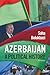 Azerbaijan: A Political His...