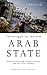 The Struggle for the New Arab State: Postcolonialism, Privatisation and Political Change