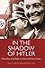 In the Shadow of Hitler: Personalities of the Right in Central and Eastern Europe (International Library of Twentieth Century History)