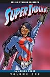 Super Indian, Vol. 1 by Arigon Starr