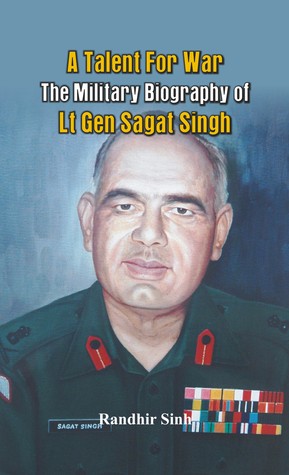 A Talent for War- The Military Biography of Lt Gen Sagat Singh (Hardcover)