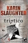 Tríptico by Karin Slaughter