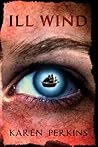 Ill Wind by K.A. Perkins Ill Wind by K.A. Perkins