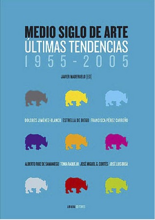 Medio siglo de arte: Últimas tendencias (1955-2005)