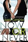 Now or Never by Jamie Canosa