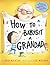 How to Babysit a Grandad