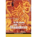 In de naam van Vlaanderen: Een historie (8ste-21ste eeuw)