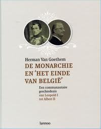 De monarchie en 'het einde van België': Een communautaire geschiedenis van Leopold I tot Albert II (Hardcover)