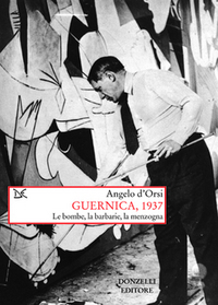 Guernica, 1937. Le bombe, la barbarie, la menzogna